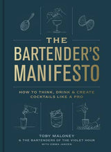 Load image into Gallery viewer, Cover of &quot;The Bartender&#39;s Manifesto&quot; book. The striking white and gold title stands out on a dark green background, ideal for aspiring mixologists. The subtext reads &quot;How to Think, Drink &amp; Create Cocktails Like a Pro,&quot; surrounded by illustrated cocktail tools and drinks. Authored by Toby Maloney and collaborators.
